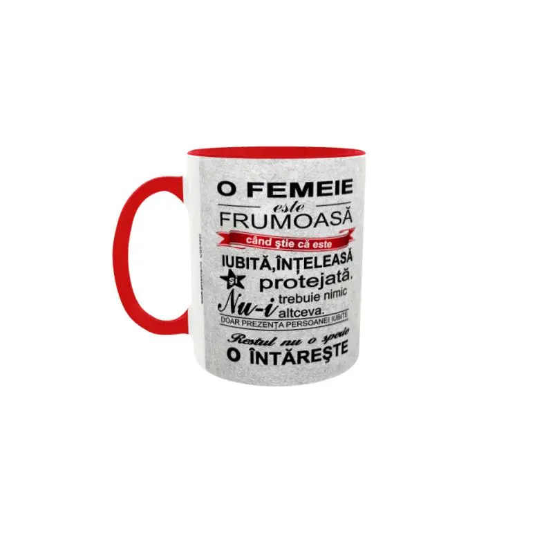 O  femeie este frumoasa..., cana ceramica, 330ml, cgs1037av