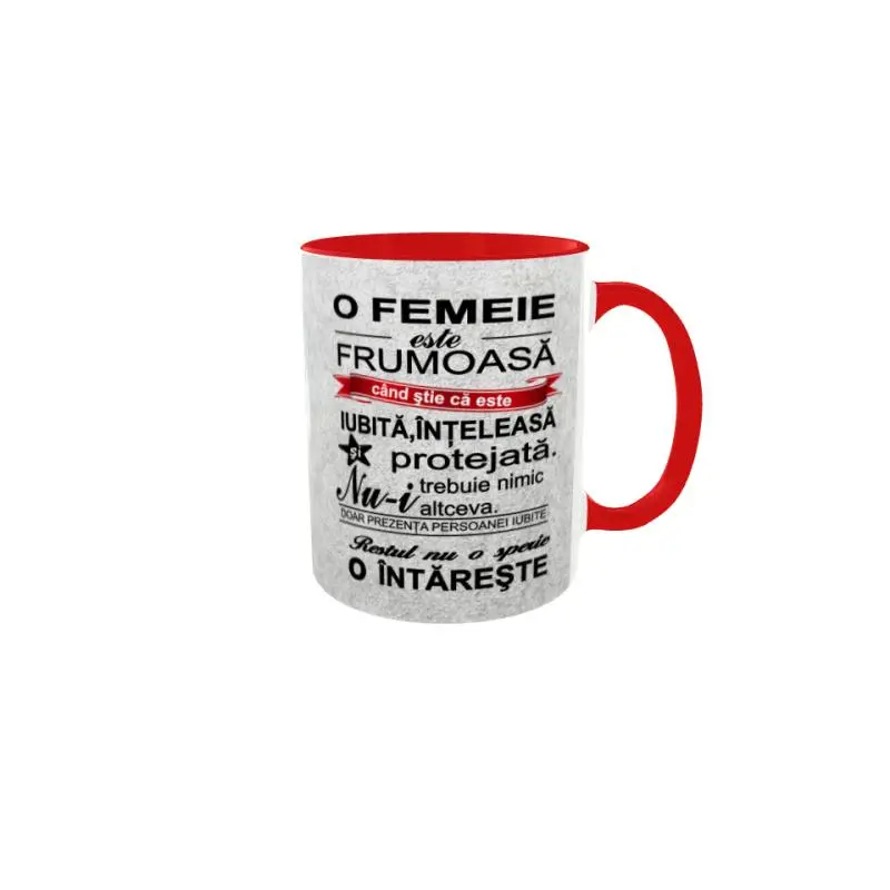 O  femeie este frumoasa..., cana ceramica, 330ml, cgs1037av