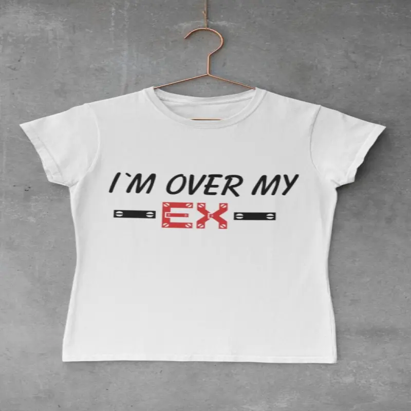 I`m over my ex, tricou cu mesaj, tgs0313v