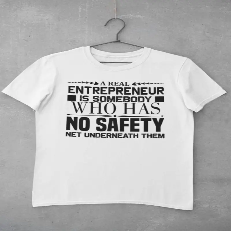 A real entrepreneur..., tricou cu mesaj