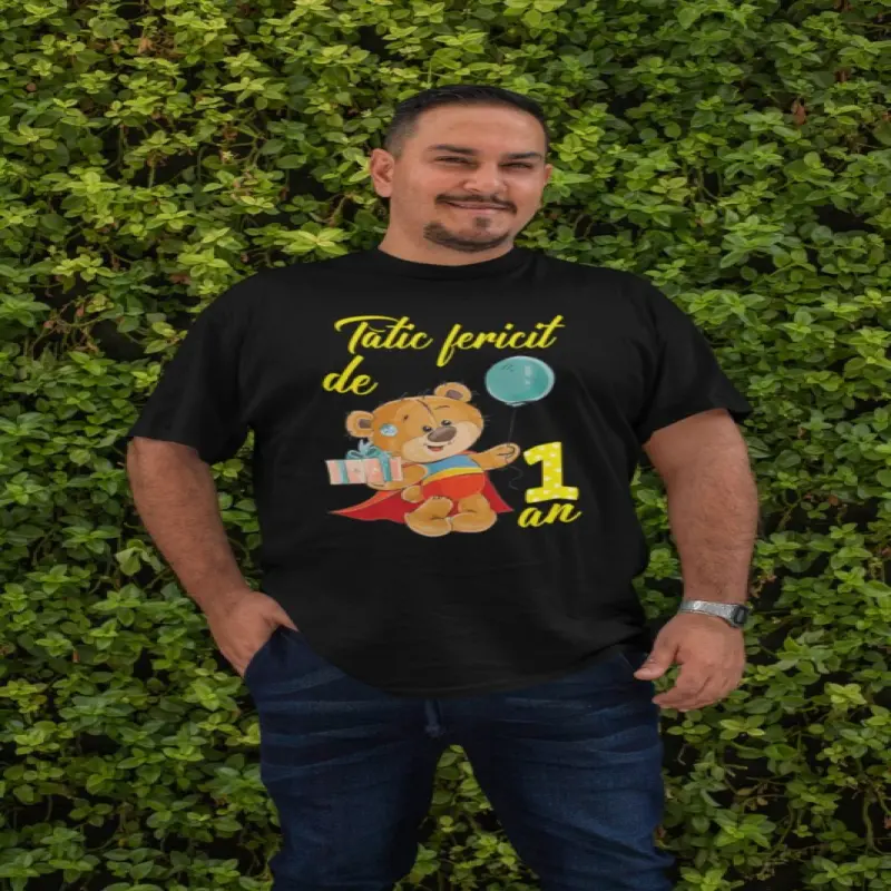 Tatic fericit de 1 an, ( se adauga anul pentru grafica ), tricou cu mesajv