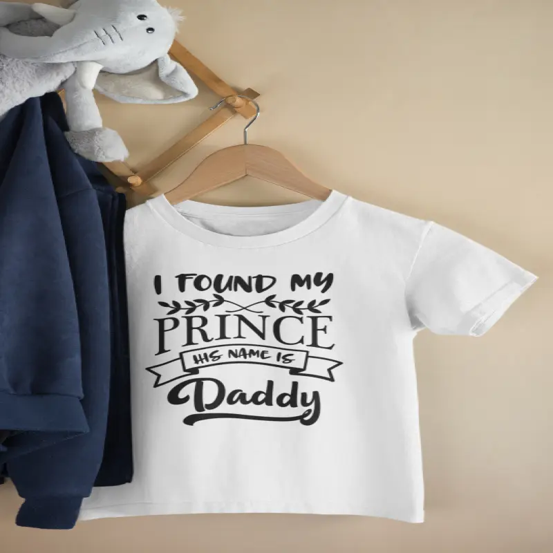 I found my prince his name is daddy , tricou cu mesaj 1v