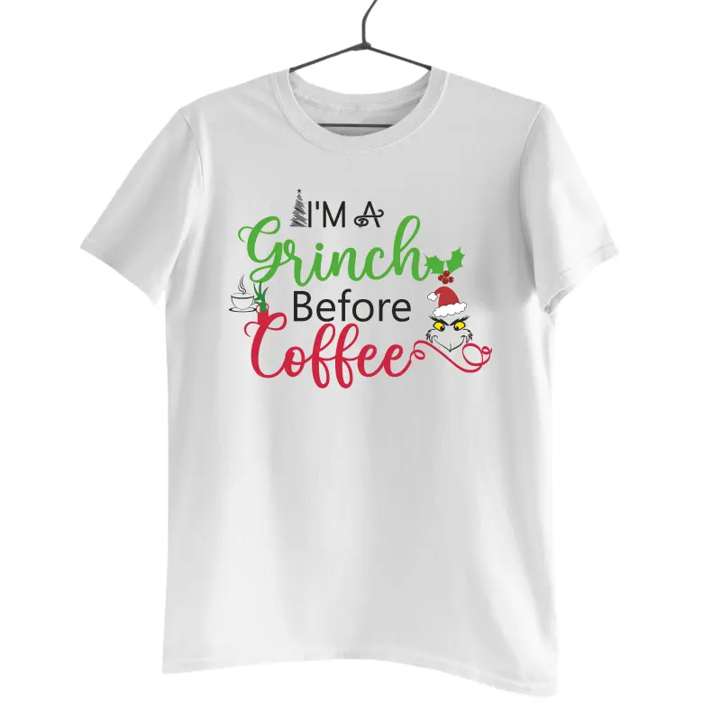 I`m a grinch before coffe -   , tricou cu mesaj