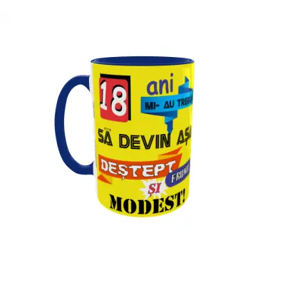 18 ani mi-au trebuit sa devin asa..., cana ceramica, 330ml, cgs1091a