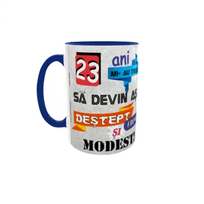 23 ani mi-au trebuit sa devin asa..., cana ceramica, 330ml, cgs1093f