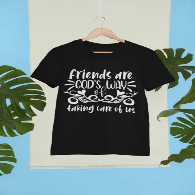 Friends are god`s way taking care of us, tricou cu mesaj
