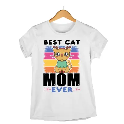 Best cat mom ever -   , tricou cu mesaj
