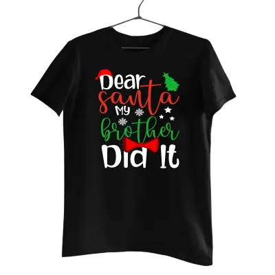 Dear santa my brother did it  -   , tricou cu mesaj