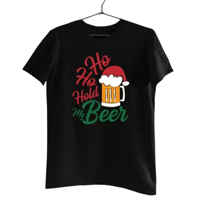 Ho ho hold my beer  -   , tricou cu mesaj