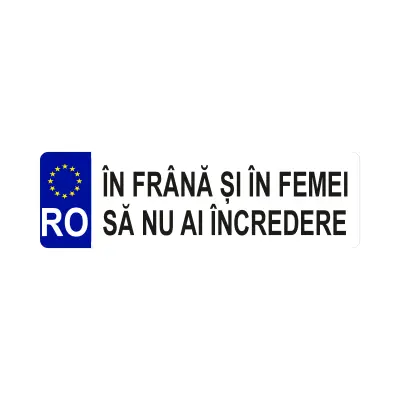 In frana si in femei sa nu ai incredere, indicator masina, dimensiune 200x60 mm